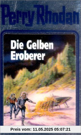 Die Gelben Eroberer. Perry Rhodan 58. (Perry Rhodan Silberband)