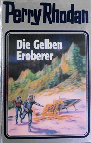 Die Gelben Eroberer. Perry Rhodan 58. (Perry Rhodan Silberband, Band 58)