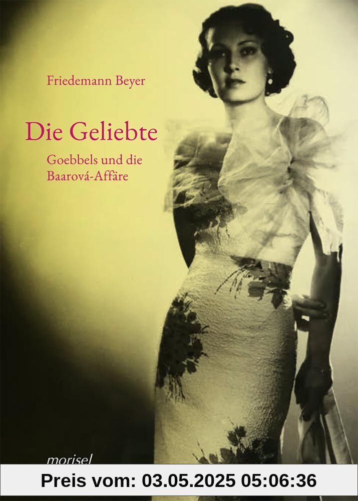 Die Geliebte: Goebbels und die Baarová-Affäre