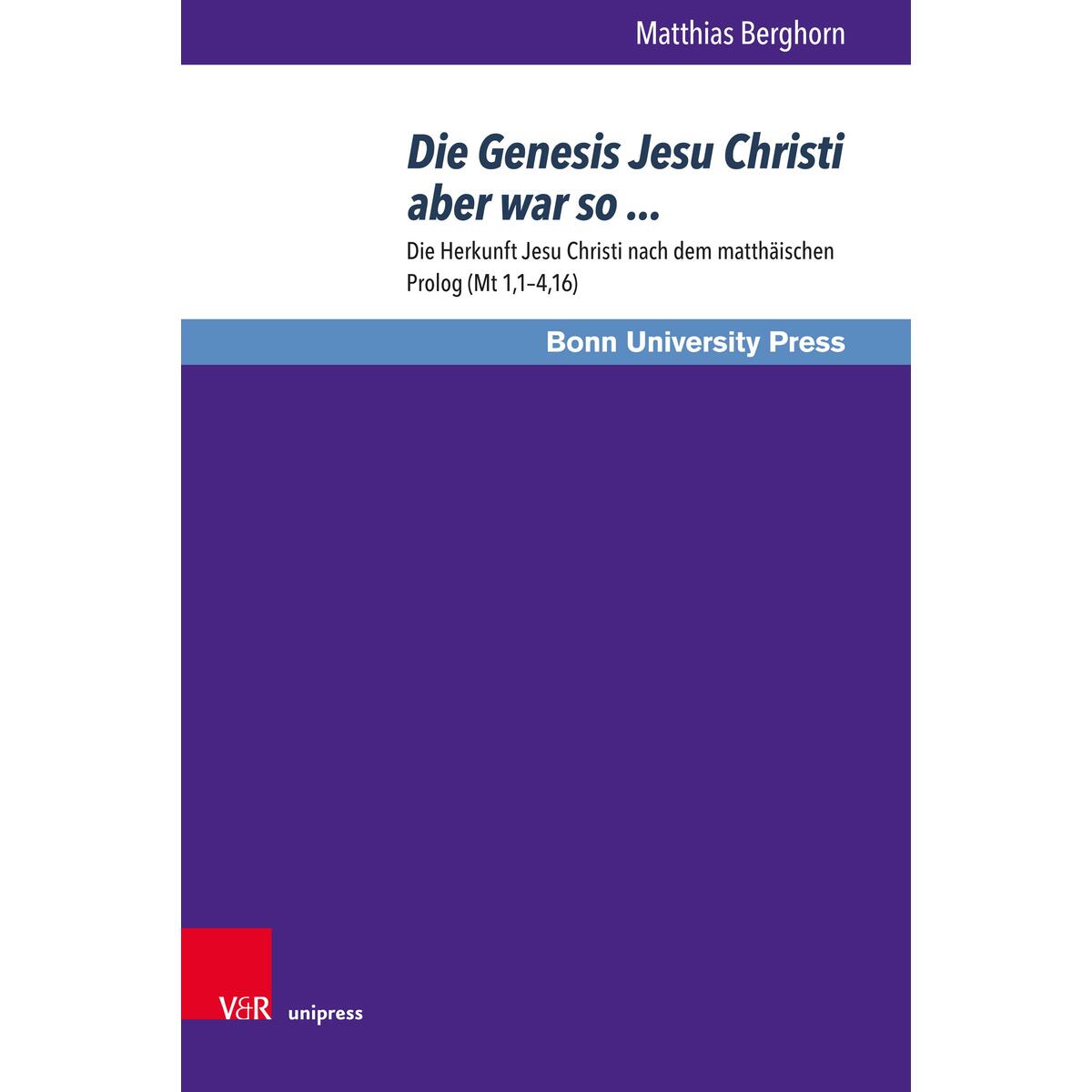 Die Genesis Jesu Christi aber war so ... Die Genesis Jesu Christi aber war so ... von V & R Unipress GmbH