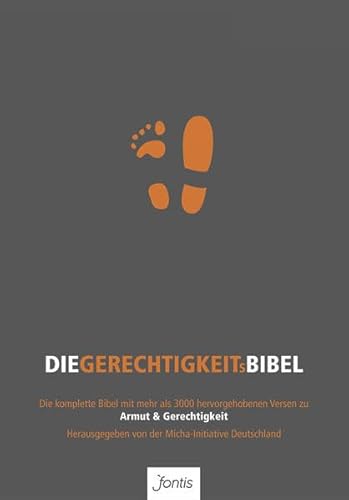 Die Gerechtigkeits-Bibel: Die komplette Bibel mit mehr als 3000 hervorgehobenen Versen zu Armut & Gerechtigkeit