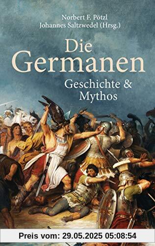 Die Germanen. Ihre Religion, Mythologie, ihre Götter und Sagen, ihre Rolle in der Völkerwanderung, ihre Beziehung zu Kelten und Römern: Geschichte und Mythos - Die Germanen. Ihre Religion, Mythologie, ihre Götter und Sagen, ihre Rolle in der Völkerwanderung, ihre Beziehung zu Kelten und Römern: Geschichte und Mythos -