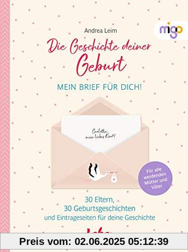 Die Geschichte deiner Geburt: Mein Brief für dich (Die Leben & erziehen-(Familien)Ratgeber)
