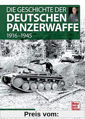 Die Geschichte der Deutschen Panzerwaffe: 1916-1945