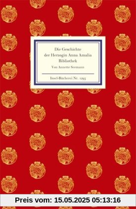 Die Geschichte der Herzogin Anna Amalia Bibliothek (Insel Bücherei)