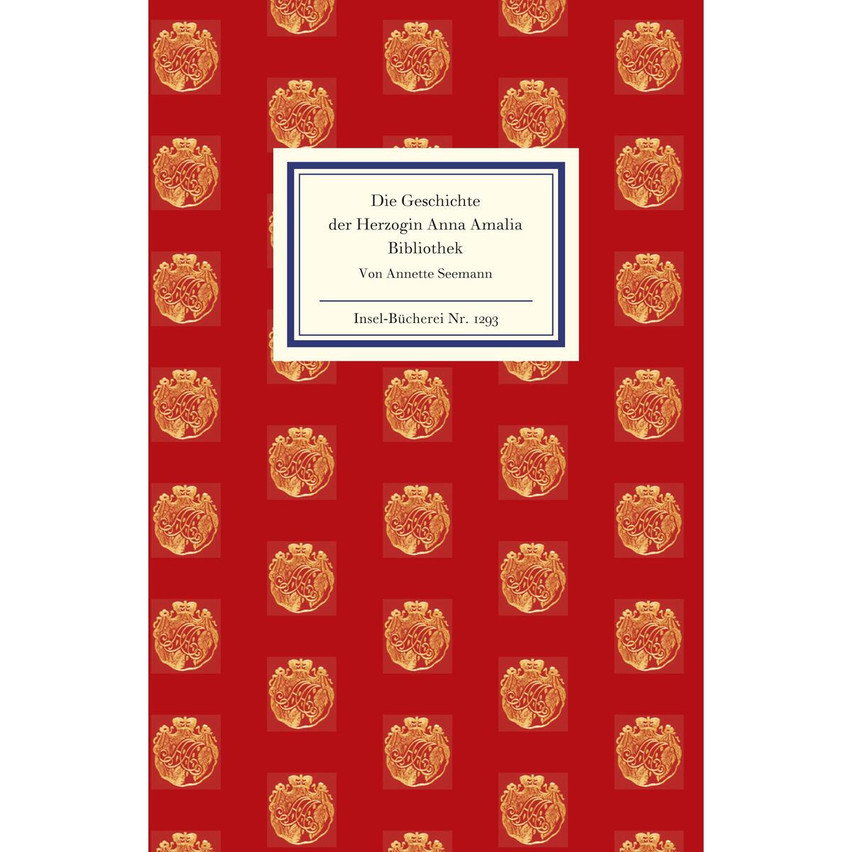 Die Geschichte der Herzogin Anna Amalia Bibliothek Die Geschichte der Herzogin Anna Amalia Bibliothek von Insel Verlag GmbH