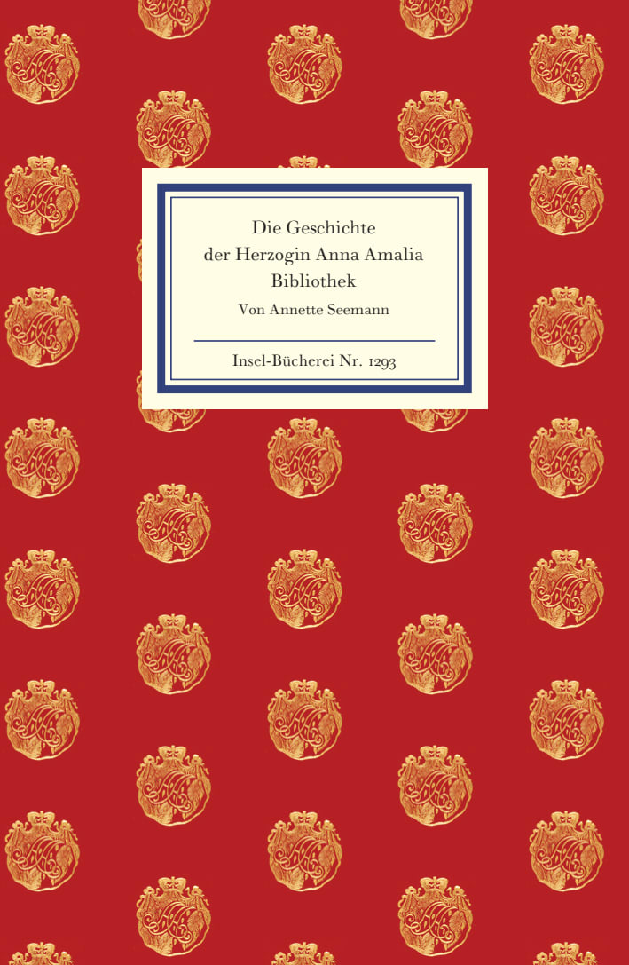 Die Geschichte der Herzogin Anna Amalia Bibliothek Die Geschichte der Herzogin Anna Amalia Bibliothek von Insel Verlag
