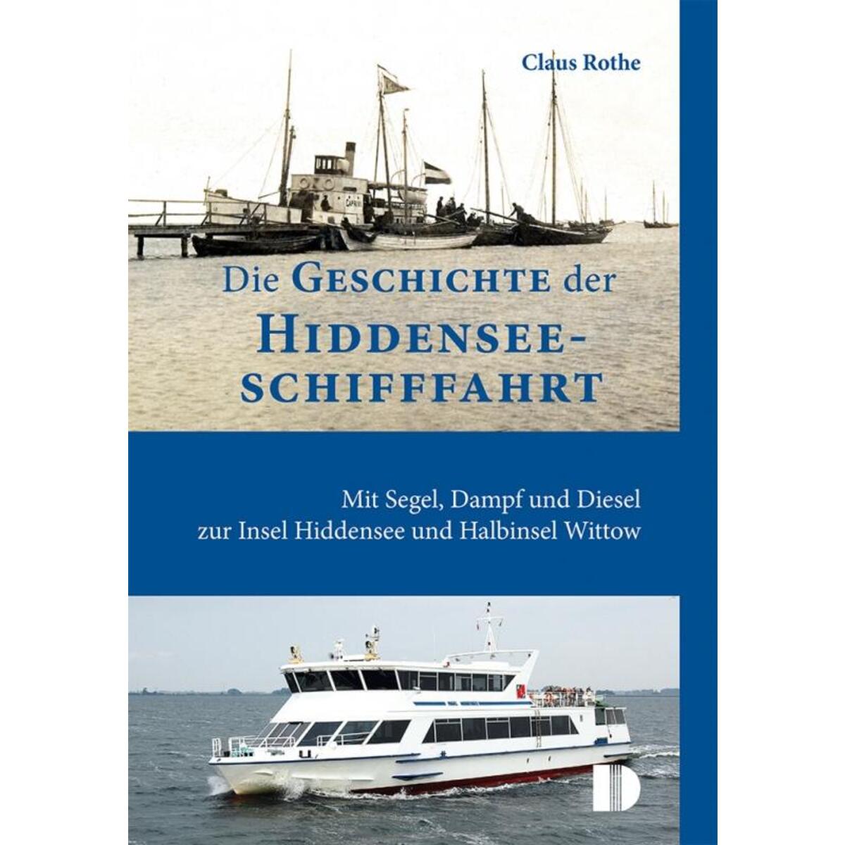 Die Geschichte der Hiddenseeschifffahrt Die Geschichte der Hiddenseeschifffahrt von Demmler Verlag GmbH