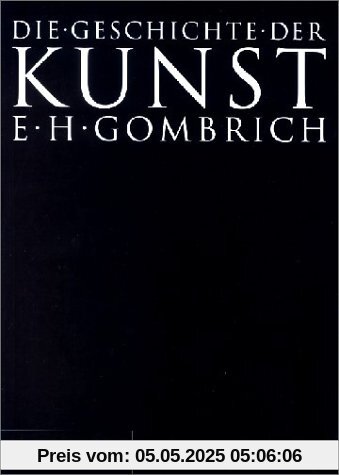 Die Geschichte der Kunst Die Geschichte der Kunst