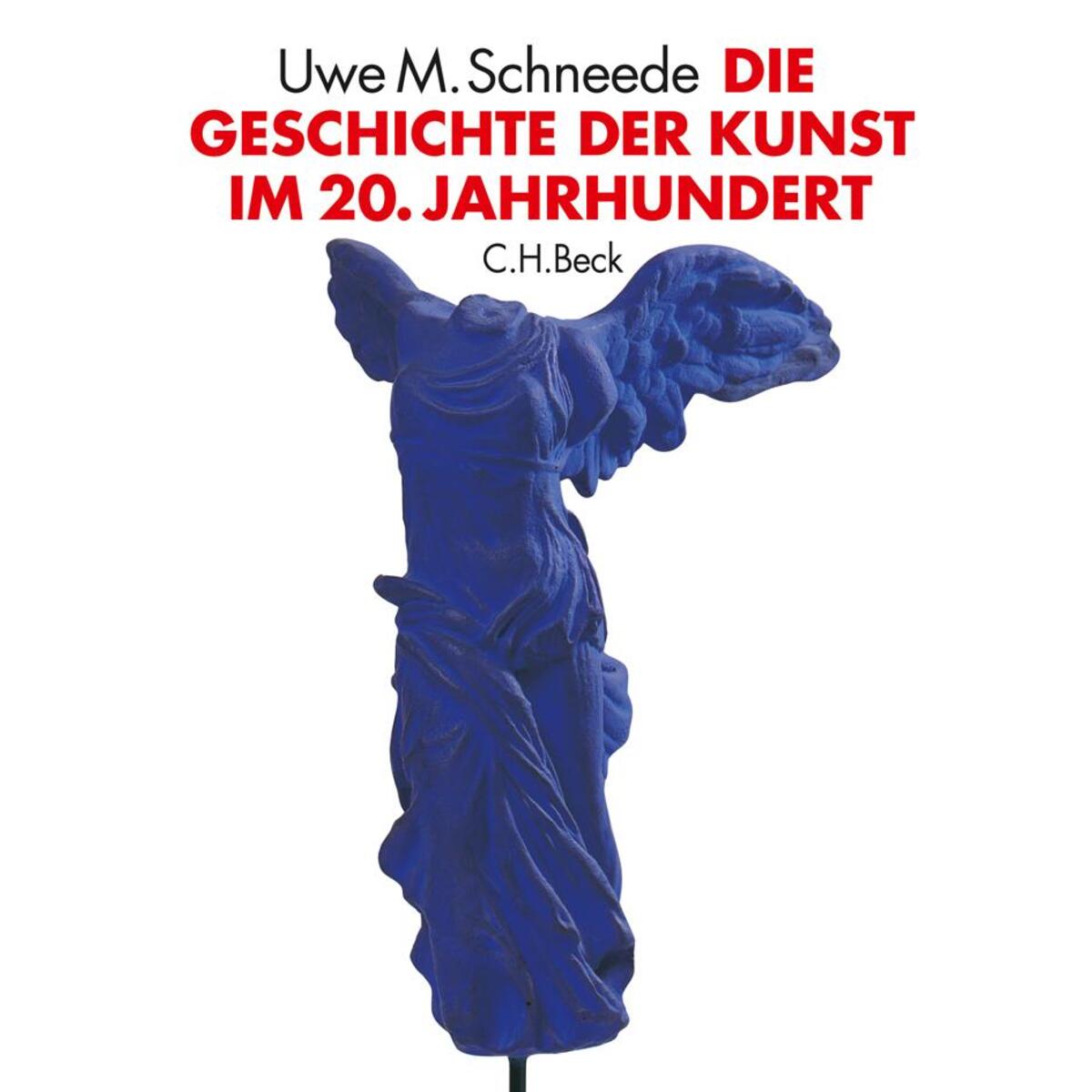 Die Geschichte der Kunst im 20. Jahrhundert Die Geschichte der Kunst im 20. Jahrhundert von C.H. Beck