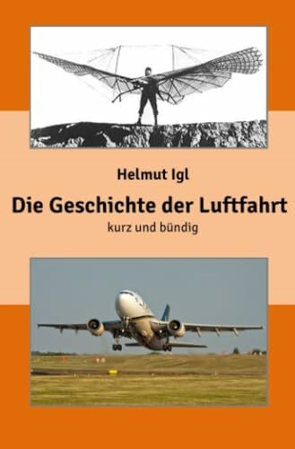 Die Geschichte der Luftfahrt – kurz und bündig: Eine zusammenfassende Präsentation der Entwick...
