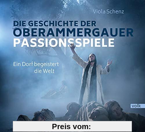 Die Geschichte der Oberammergauer Passionsspiele: Ein Dorf begeistert die Welt