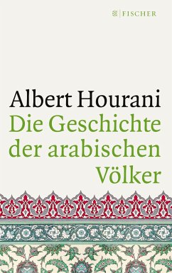 Die Geschichte der arabischen Völker von FISCHER Taschenbuch / S. Fischer Verlag