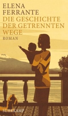 Die Geschichte der getrennten Wege / Neapolitanische Saga Bd.3 von Suhrkamp