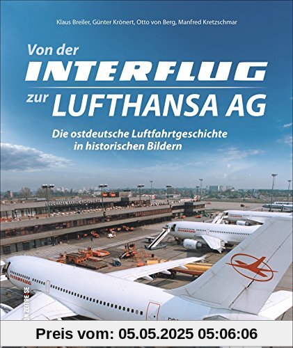 Die Geschichte der zivilen Luftfahrt in der DDR in faszinierenden Aufnahmen. Mit Kommentaren vom langjährigen DDR-Flugkapitän Klaus Breiler. (Sutton - Bilder der Luftfahrt)