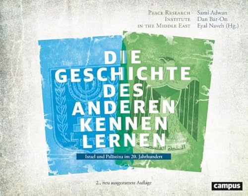 Die Geschichte des Anderen kennen lernen: Israel und Palästina im 20. Jahrhundert Die Geschichte des Anderen kennen lernen: Israel und Palästina im 20. Jahrhundert von Campus Verlag