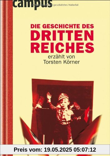 Die Geschichte des Dritten Reiches erzählt von Torsten Körner
