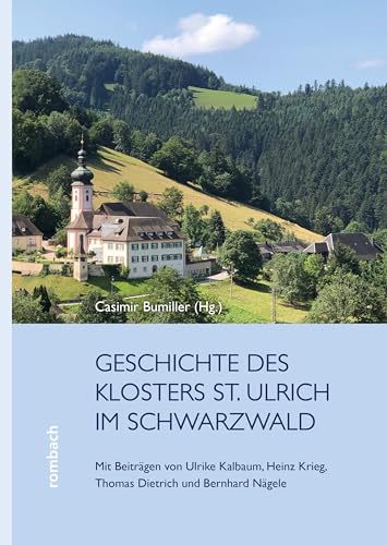 Die Geschichte des Klosters St. Ulrich von Rombach Druck- und Verlagshaus