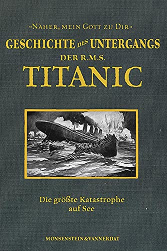 Die Geschichte des Untergangs der RMS Titanic: Die berühmteste Katastrophe auf See von Karren Publishing