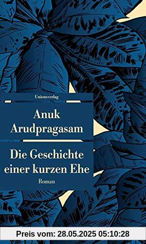 Die Geschichte einer kurzen Ehe: Roman (Unionsverlag Taschenbücher)