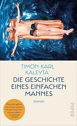 Die Geschichte eines einfachen Mannes: Roman | Ein tragikomischer Entwicklungsroman