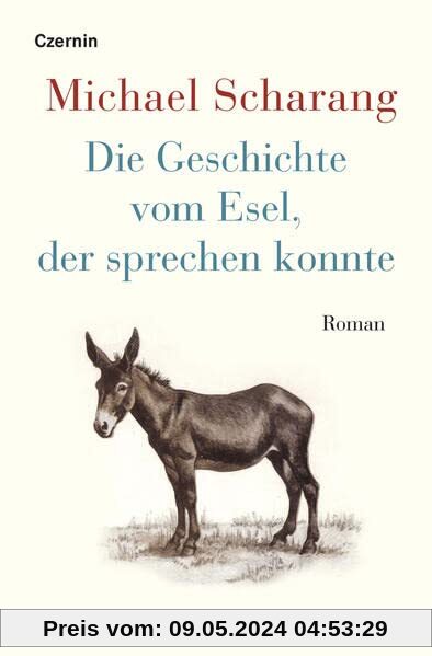 Die Geschichte vom Esel, der sprechen konnte: Roman