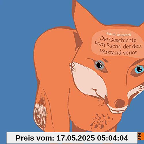 Die Geschichte vom Fuchs, der den Verstand verlor: Vierfarbiges Bilderbuch Die Geschichte vom Fuchs, der den Verstand verlor: Vierfarbiges Bilderbuch