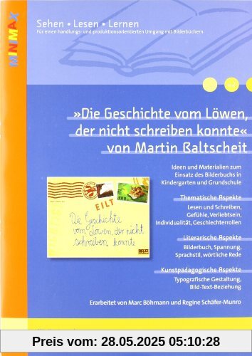 »Die Geschichte vom Löwen, der nicht schreiben konnte« von Martin Baltscheit: Ideen und Materialien zum Einsatz des Bilderbuchs in Kindergarten und ... (Beltz Praxis / Lesen - Verstehen - Lernen)