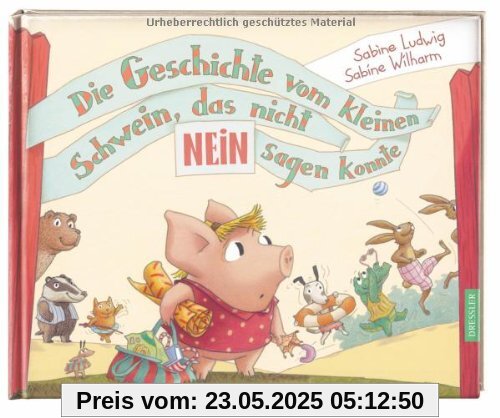 Die Geschichte vom kleinen Schwein, das nicht Nein sagen konnte