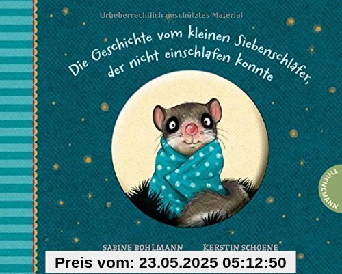 Die Geschichte vom kleinen Siebenschläfer, der nicht einschlafen konnte Die Geschichte vom kleinen Siebenschläfer, der nicht einschlafen konnte