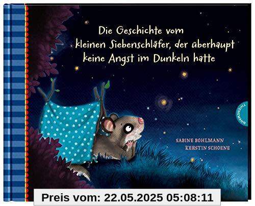 Die Geschichte vom kleinen Siebenschläfer, der überhaupt keine Angst im Dunkeln hatte (5) (Der kleine Siebenschläfer, Band 5)