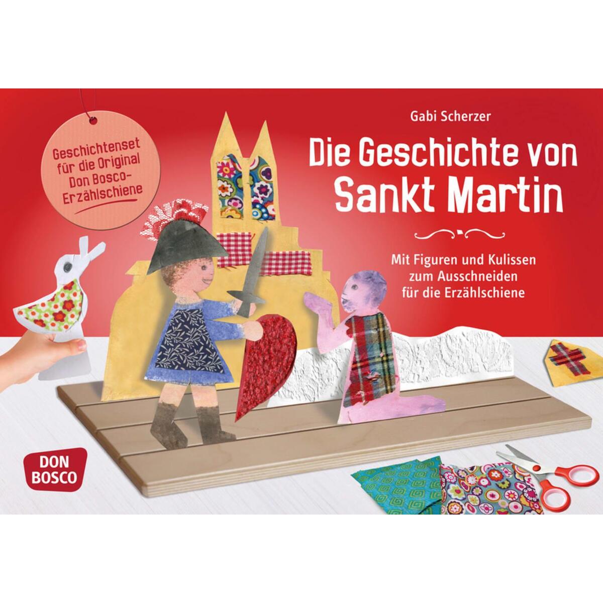 Die Geschichte von Sankt Martin. Die Geschichte von Sankt Martin. von Don Bosco Medien GmbH