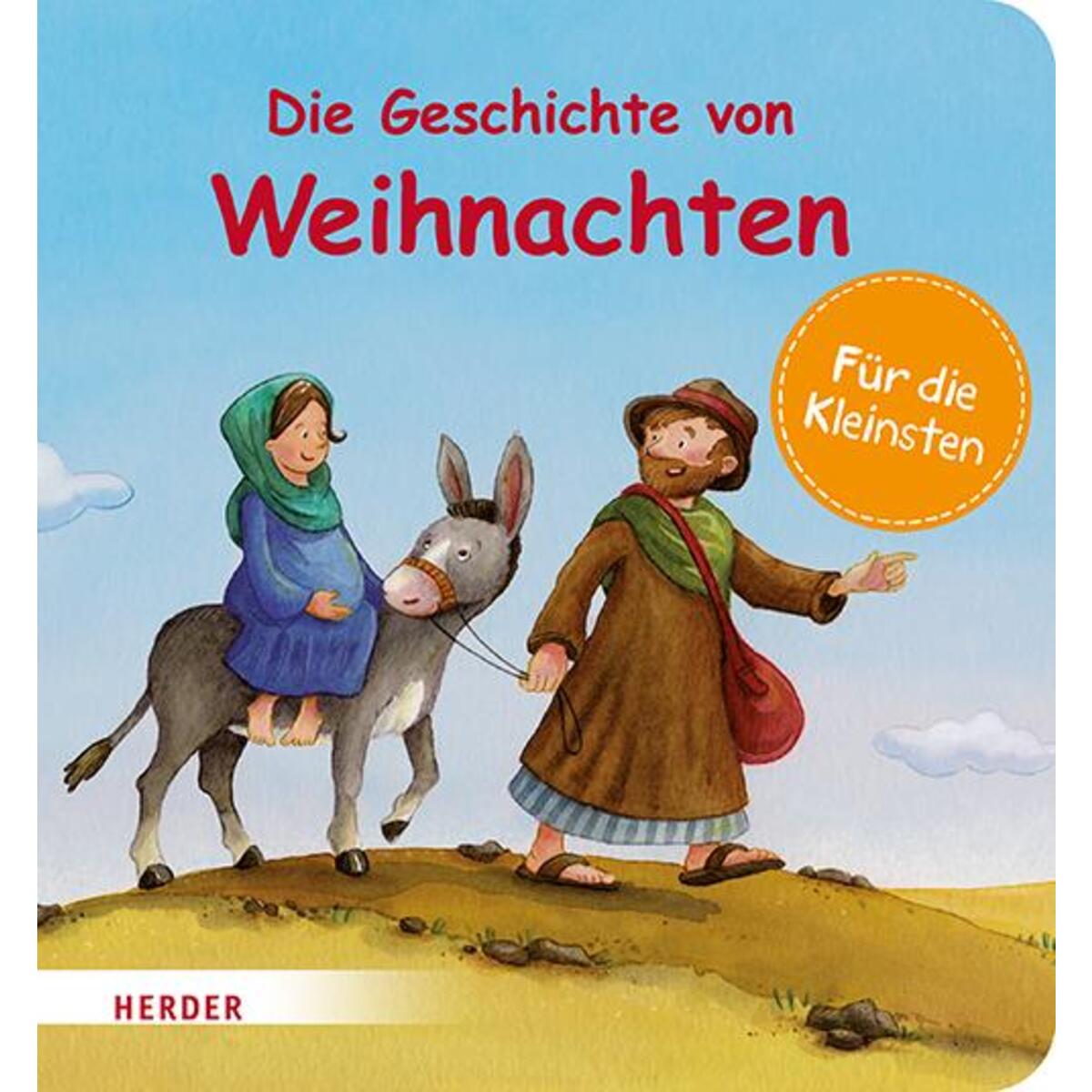 Die Geschichte von Weihnachten (Pappbilderbuch) Die Geschichte von Weihnachten (Pappbilderbuch) von Herder Verlag GmbH