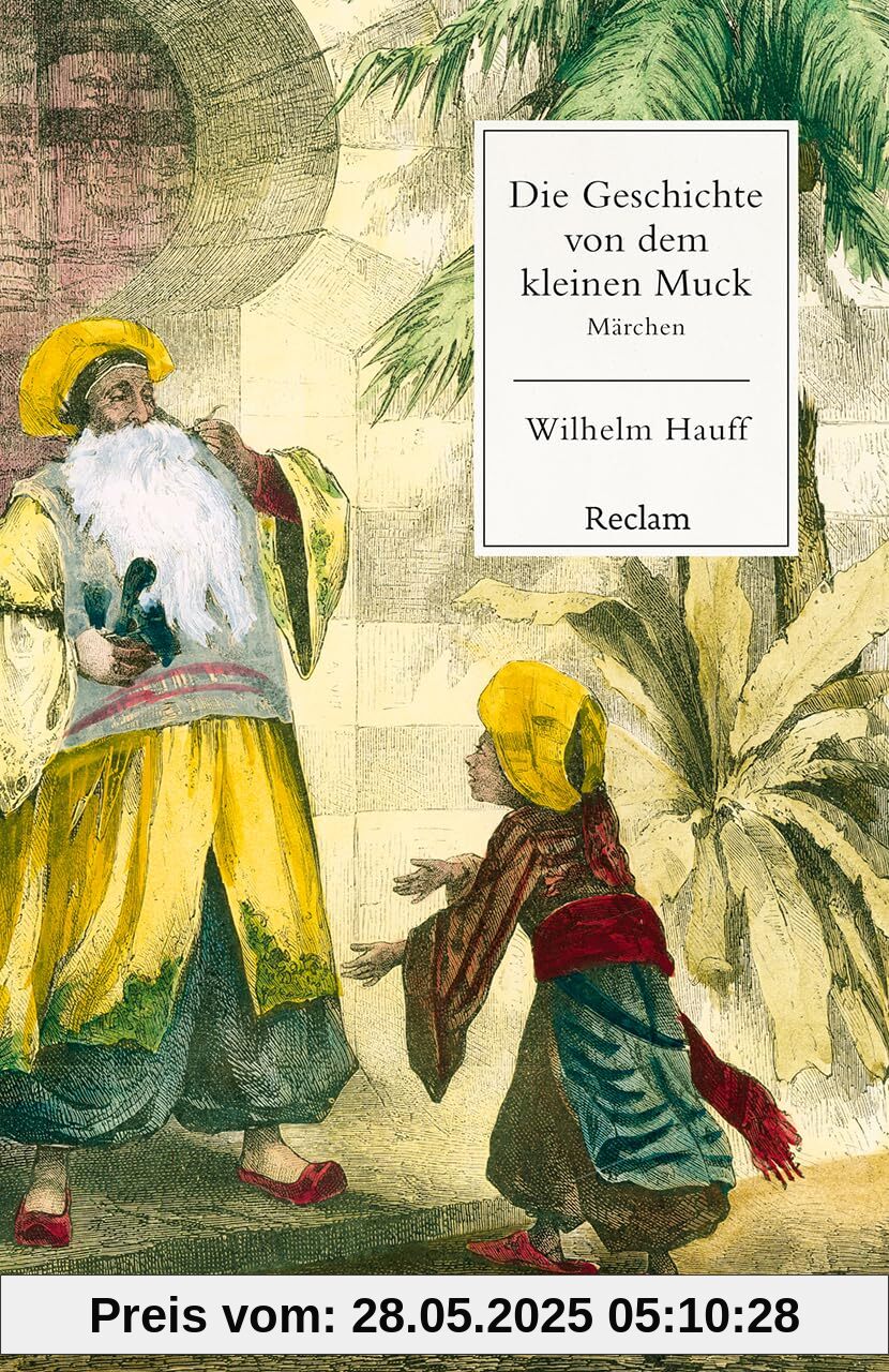 Die Geschichte von dem kleinen Muck. Märchen: Hauff, Wilhelm – Klassiker der deutschen Literatur – 14562 (Reclams Universal-Bibliothek)