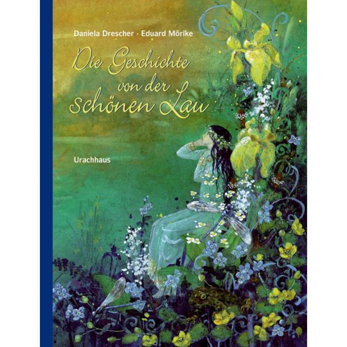 Die Geschichte von der schönen Lau Die Geschichte von der schönen Lau von Urachhaus/Geistesleben