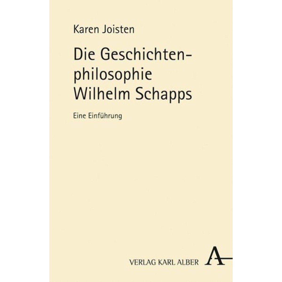 Die Geschichtenphilosophie Wilhelm Schapps von Karl Alber i.d. Nomos Vlg