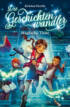 Die Geschichtenwandler - Magische Tinte Die Geschichtenwandler - Magische Tinte