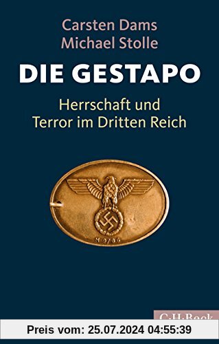 Die Gestapo: Herrschaft und Terror im Dritten Reich