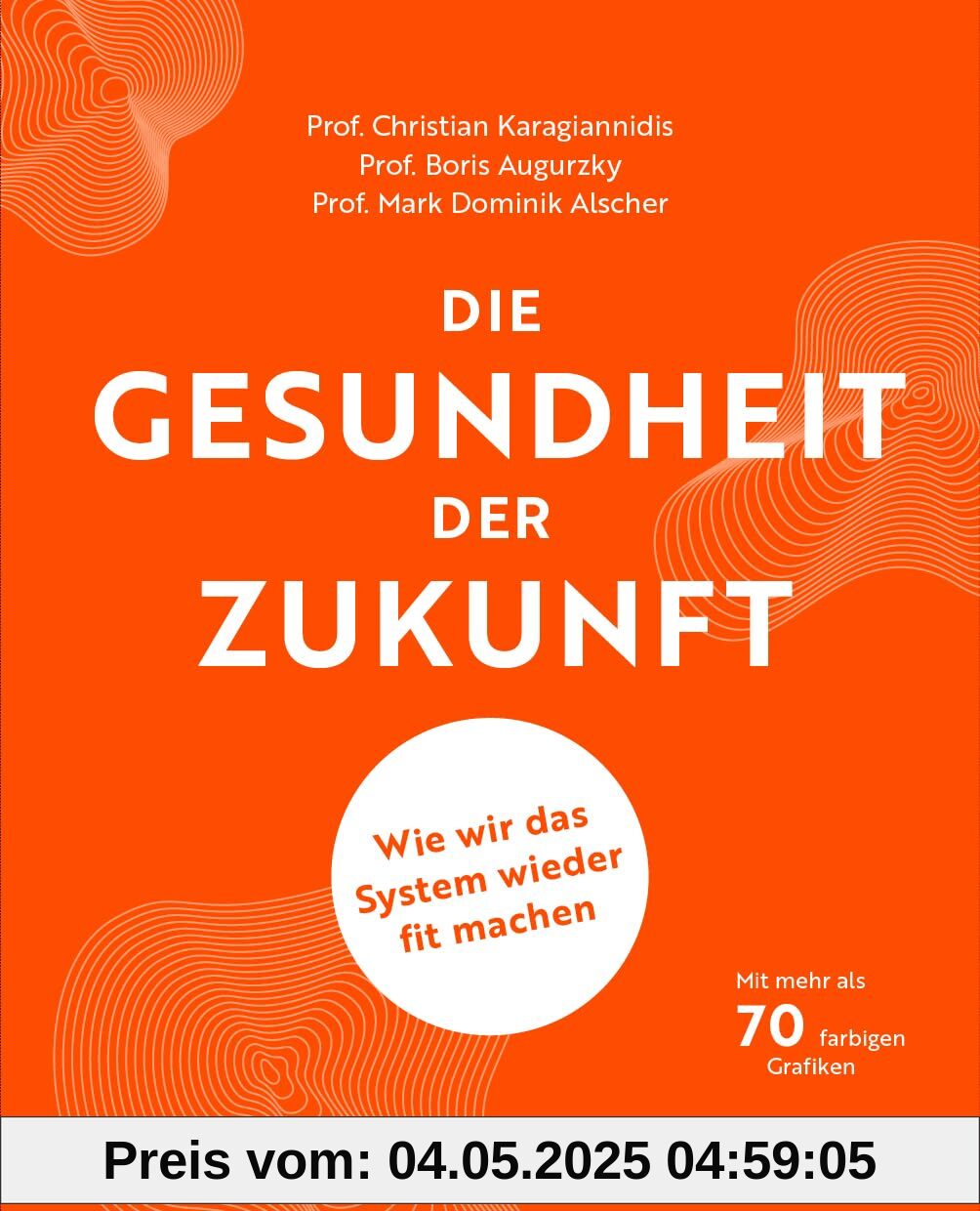 Die Gesundheit der Zukunft: Wie wir das System wieder fit machen: Wie wir das System wieder fit machen Das Gesundheitssystem in Deutschland ... Probleme und Lösungsansätze aus Expertensicht