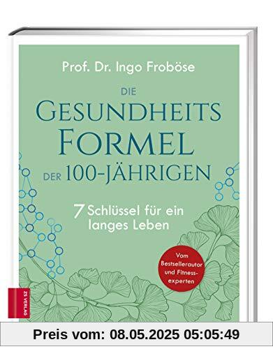 Die Gesundheitsformel der 100-Jährigen: 7 Schlüssel für ein langes Leben Die Gesundheitsformel der 100-Jährigen: 7 Schlüssel für ein langes Leben