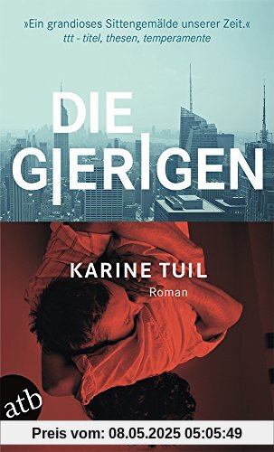 Die Gierigen: Roman