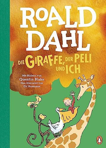 Die Giraffe, der Peli und ich: Neu übersetzt von Ebi Naumann. Die weltberühmte Geschichte farb...