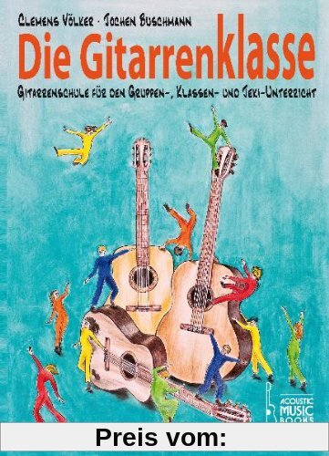 Die Gitarrenklasse: Gitarrenschule für den Gruppen-, Klassen- und JeKi-Unterricht (Schülerheft)