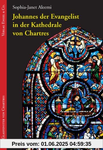 Die Glasfenster von Chartres 01. Johannes der Evangelist in der Kathedrale von Chartres