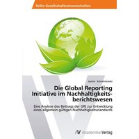 Die Global Reporting Initiative im Nachhaltigkeits­berichtswesen