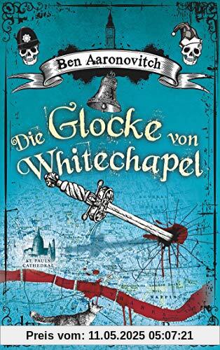 Die Glocke von Whitechapel: Roman (Die Flüsse-von-London-Reihe (Peter Grant))