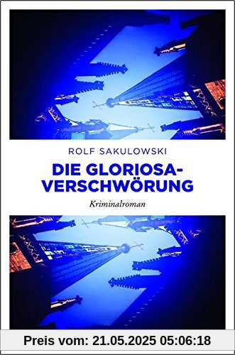 Die Gloriosa-Verschwörung: Kriminalroman