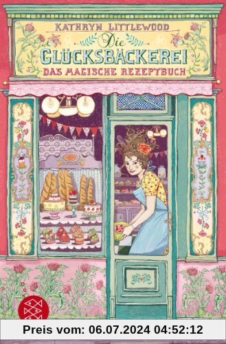 Die Glücksbäckerei - Das magische Rezeptbuch