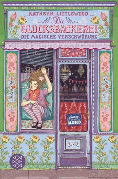 Die Glücksbäckerei - Die magische Verschwörung von Fischer Sauerländer Verlag
