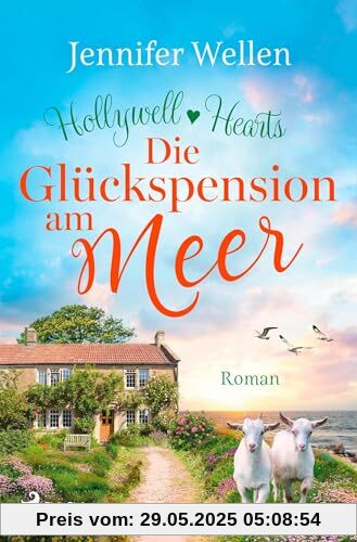 Die Glückspension am Meer - Hollywell Hearts 2: Cosy-Small-Town-Liebesgeschichte mit Single Dad